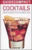 Cocktails. Conoscere, riconoscere e preparare tutti i cocktails pi� importanti, dai classici e codificati ai nuovi