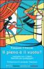 Il pieno � il vuoto? Imparare con il teatro. Manuale per pedagogisti
