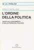 L' ordine della politica. Saggi sul fondamento e sulle forme del politico