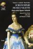 Scrigni, sipari, piume e velette. Storia delle signore sabaude. Donne di casa Savoia nella storia del Piemonte e d'Italia