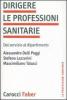 Dirigere le professioni sanitarie. Dal servizio al dipartimento