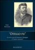 Otello fu. La vera storia di Francesco Tamagno il �tenore-cannone�