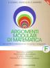 Argomenti modulari di matematica. Modulo F: Geometria analitica. Trasformazioni geometriche nel piano... Per gli Ist. professionali per l'industria e l'artigianato