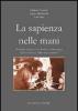 La sapienza nelle mani. Botteghe artigiane tra l'Emilia e la Romagna dal dopoguerra al boom economico