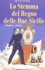 Lo stemma del Regno delle Due Sicilie. Origini e storia