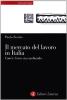 Il mercato del lavoro in Italia. Com'�. Come sta cambiando