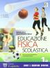 Manuale illustrato dell'educazione fisica scolastica. Per le Scuole superiori vol. 1-3
