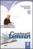 Contesti letterari. Con espansione online. Per le Scuole superiori vol.6