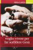 Nina Lanza. Voglio vivere per far sorridere Ges�