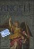 Angeli. Origini, storie e immagini delle creature celesti