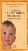 Tutto ci� che il tuo bambino chiederebbe... se solo potesse parlare