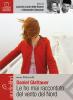 Le ho mai raccontato del vento del Nord letto da Claudia Pandolfi e Rolando Ravello. Audiolibro. 1 CD Audio formato MP3