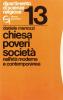 Chiesa, poveri, societ� nell'et� moderna e contemporanea