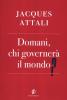 Domani, chi governer� il mondo?