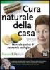 Cura naturale della casa. Manuale pratico di economia ecologica