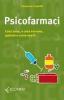 Psicofarmaci. Cosa sono, a cosa servono, quando usarli