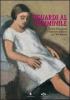 Sguardi al femminile. Visioni d'innocenza e seduzione nell'arte del '900 italiano. Catalogo della mostra (Innsbruck, 27 maggio-28 giugno 2009)
