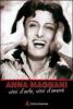 Anna Magnani. Vissi d'arte, vissi d'amore