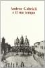 Andrea Gabrieli e il suo tempo. Atti del Convegno internazionale (Venezia, 16-18 settembre 1985)