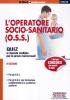 L' operatore socio-sanitario (O.S.S.). Quiz a risposta multipla per le prove concorsuali