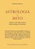 Astrologia e mito. Simboli e miti dello zodiaco nella psicologia del profondo