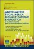 Le agevolazioni fiscali per la riqualificazione energetica e le ultime novit� per le ristrutturazioni edilizie