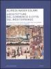 Architetture del commercio e citt� del Mediterraneo. Dinamiche e strutture dei luoghi dello scambio tra Bisanzio, l'Islam e l'Europa