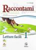 Raccontami. Letture facili. Per la Scuola media vol.1