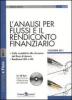 L' analisi per flussi e il rendiconto finanziario. Con CD-ROM