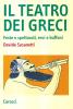 Il teatro dei greci. Feste e spettacoli, eroi e buffoni