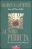 La tomba perduta. Alla scoperta dei segreti delle piramidi peruviane