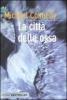 La citt� delle ossa