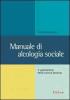 Manuale di alcologia sociale. Il superamento della �cultura alcolica�