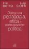 Dialogo su pedagogia, etica e partecipazione politica