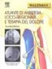 Atlante di anestesia loco-regionale e terapia del dolore
