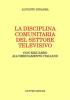 La disciplina comunitaria del settore televisivo. Con riguardo all'ordinamento italiano