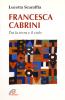 Francesca Cabrini. Tra la terra e il cielo