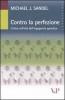 Contro la perfezione. L'etica nell'et� dell'ingegneria genetica