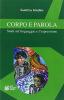 Corpo e parola. Studi sul linguaggio e l'espressione