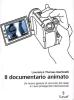 Il documentario animato. Come e perch� la realt� va a passo uno