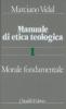 Manuale di etica teologica vol.1