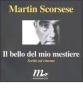 Il bello del mio mestiere. Scritti sul cinema