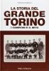 La storia del grande Torino. I campioni e il mito