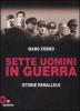 Sette uomini in guerra. Storie parallele