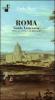 Roma. Guida letteraria. Tutta la citt� in 40 itinerari