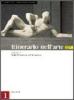 Itinerario nell'arte. Versione maior. Per le Scuole superiori vol.1