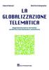 La globalizzazione telematica. Regolamentazione e normativa nel diritto internazionale e comunitario