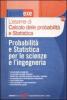 L' esame di calcolo delle probabilit� e statistica. Probabilit� e statistica per le scienze e l'ingegneria