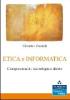 Etica e informatica. Comportamenti, tecnologie e diritto