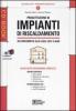 Progettazione di impianti di riscaldamento in conformit� alle leggi 10/91 e 46/90. Con CD-ROM